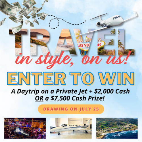 DRAWING: Enter to WIN a Private Jet Daytrip +$2K OR a $7,500 Cash Prize